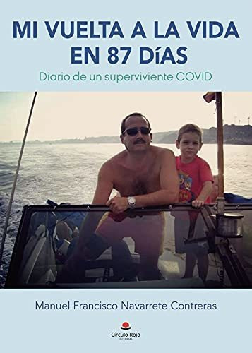 Libro Mi Vuelta A La Vida En 87 Días De Manuel Francisco Nav