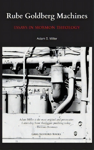 Rube Goldberg Machines, De Adam Miller. Editorial Greg Kofford Books Inc, Tapa Dura En Inglés