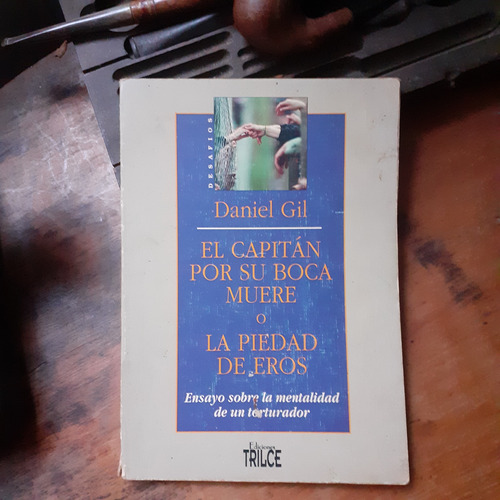 */ Ensayos Sobre La Mentalidad De Un Torturador-daniel Gil