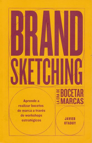 Brand Sketching. La Era De Bocetar Marcas, De Otaduy, Javier. Editorial Pe&a Marketing, Tapa Blanda En Español, 2016