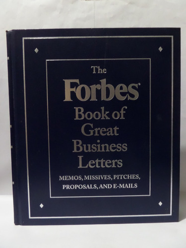 The Forbes Book Of Great Business Letters - Erik Bruun