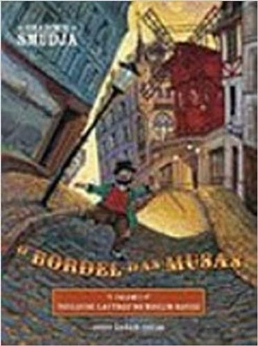 O Bordel Das Musas: Tolouse-lautrec No Moulin-rouge Vol. 1 -