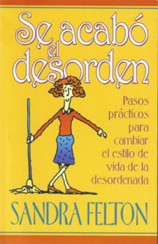 Se Acabó El Desorden - Sandra Felton®