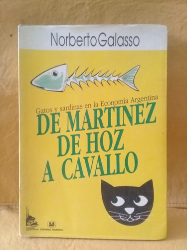 De Martinez De Hoz A Cavallo - Norberto Galasso 