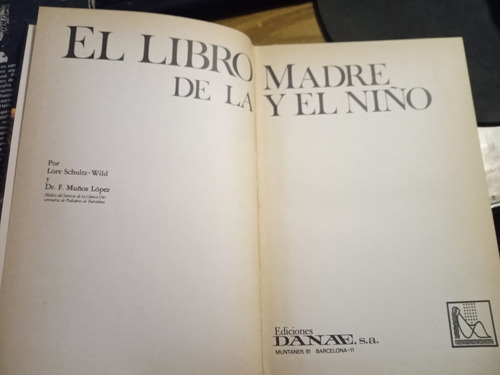 El Libro De La Madre Y El Niño. Schultz-wild/ Dr. Muñoz Lòpe