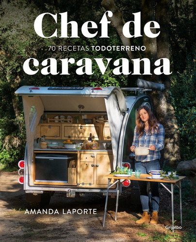 Chef De Caravana, De Laporte, Amanda. Editorial Grijalbo Ilustrados, Tapa Blanda En Español