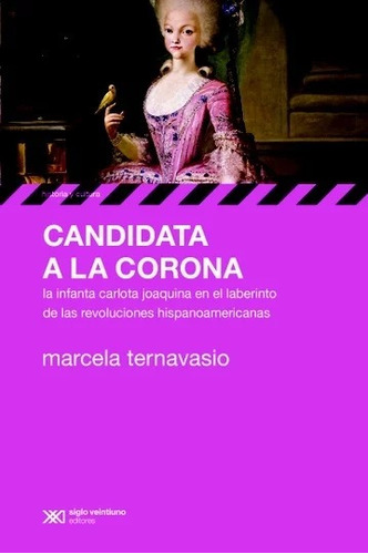 Candidata A La Corona - Marcela Ternavasio - Siglo Xxi Libro