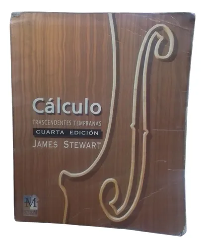 Cálculo: Trascendentes Tempranas - James Stewart, 4ta Ed. (Usado)