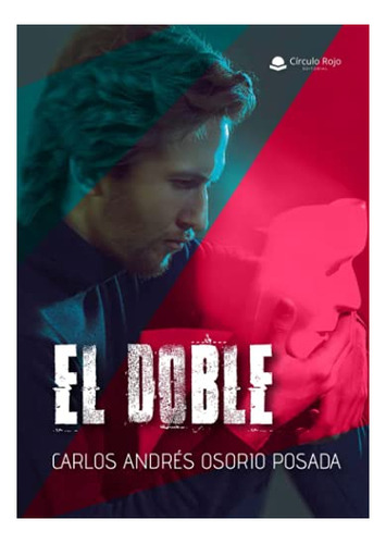 Libro El Doble De Carlos Andrés Osorio Posada