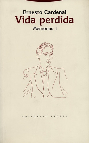 Vida Perdida Memorias 1, De Cardenal, Ernesto. Editorial Trotta, Tapa Blanda, Edición 1 En Español, 2005