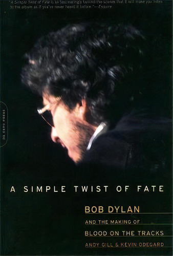 A Simple Twist Of Fate : Bob Dylan And The Making Of Blood On The Tracks, De Andy Gill. Editorial Ingram Publisher Services Us, Tapa Blanda En Inglés