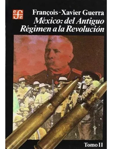 Mexico: Del Antiguo Regimen A La Revolucion (tomo Ii) (2ª Ed