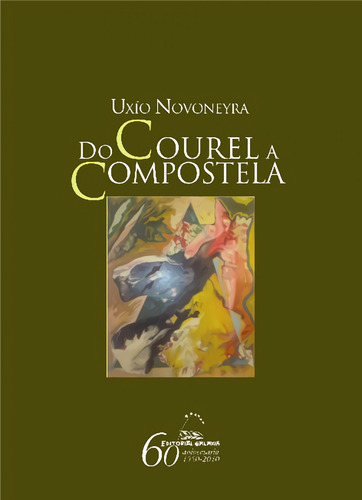 Libro Do Courel A Compostela - Novoneyra, Uxio
