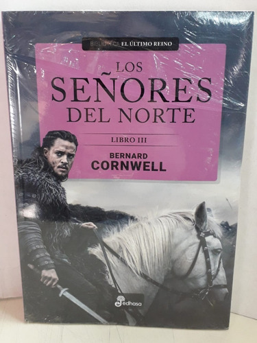 El Último Reino - Los Señores Del Norte -cornwell- Libro Iii