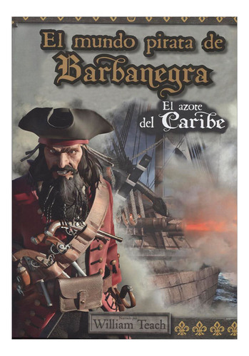 Libro El Mundo Pirata De Barbanegra. El Azote Del Caribe