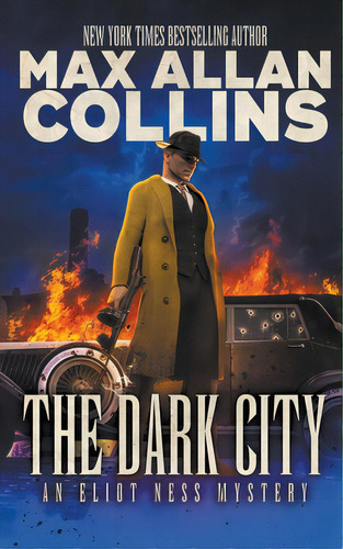 The Dark City: An Eliot Ness Mystery, De Collins, Max Allan. Editorial Wolfpack Pub, Tapa Blanda En Inglés