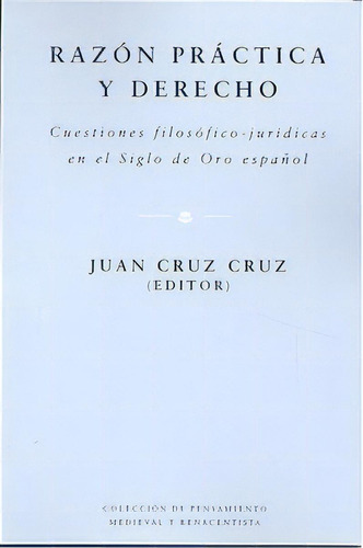 Razãâ³n Prãâ¡ctica Y Derecho, De Cruz Cruz, Juan. Editorial Eunsa. Ediciones Universidad De Navarra, S.a., Tapa Blanda En Español