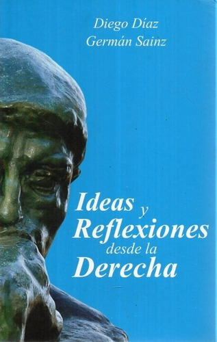 Ideas Y Reflexiones Desde La Derecha Diego Diaz 