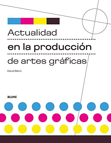 Libro Actualidad En La Produccion De Artes Graficas De David