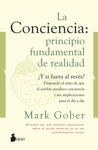 Conciencia Principio Fundamental De Realidad Mark Gober