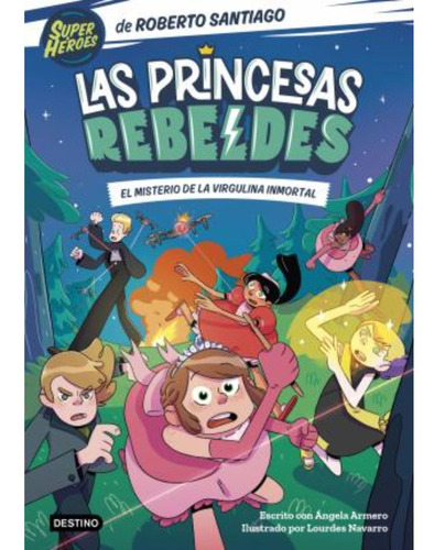 Las Princesas Rebeldes 1 El Misterio De La Virgulina Inmort