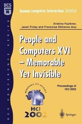 People And Computers Xvi - Memorable Yet Invisible - Xris...