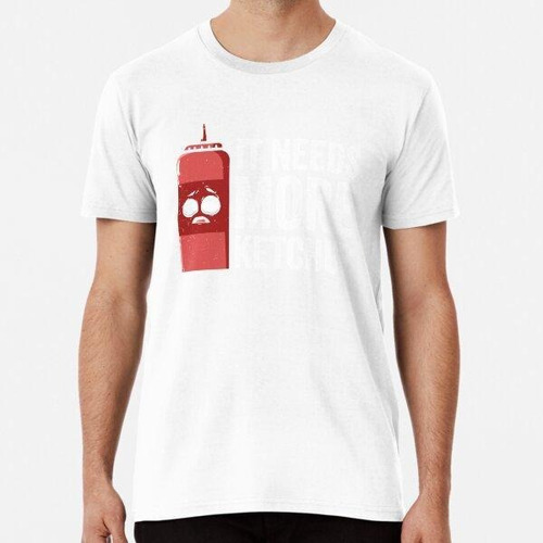 Remera Necesita Más Ketchup Divertido Diciendo Regalo Algodo