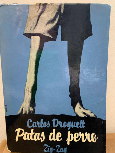 Patas De Perro - Carlos Droguett - Primera Edición