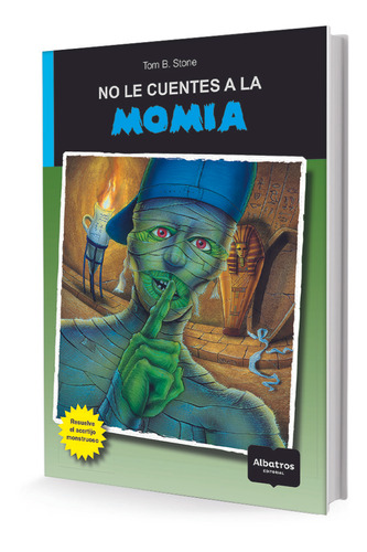 No Le Cuentes A La Momia - Tom B. Stone