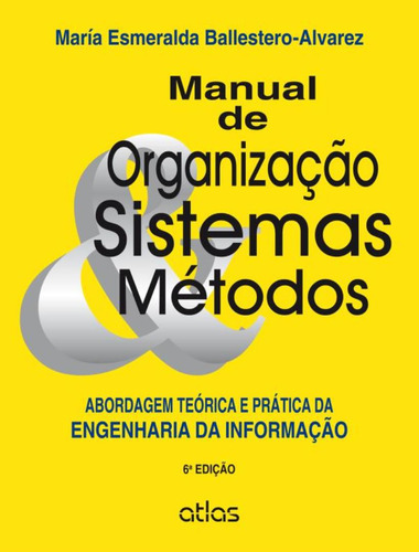 Manual De Organizacao, Sistemas E Metodos - 6º Ed