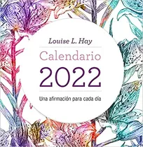 Comprar Calendario 2022 Louise L. Hay - Louise L. Hay