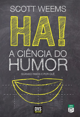 Ha! A Ciência do Humor, de Weems, Scott. Dvs Editora Ltda, capa mole em português, 2016
