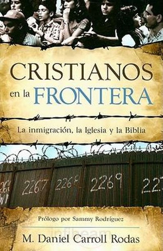 Cristianos En La Frontera - Daniel Carrol 