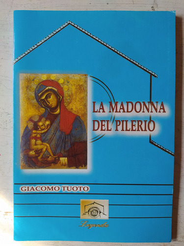 La Madonna Del Pilerio Giacomo Tuoto