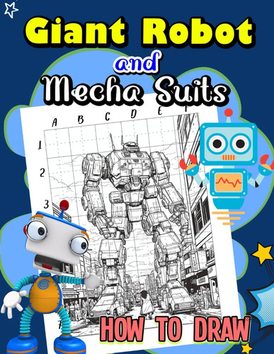 Libro: Cómo Dibujar Robots Gigantes Y Trajes De Mechas: Paso