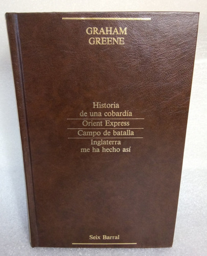 Graham Greene: Historia De Una Cobardía, Orient Express