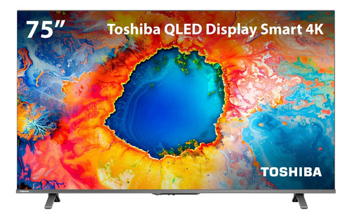 Smart Tv Toshiba 75 Polegadas 4k Qled 75c450ns