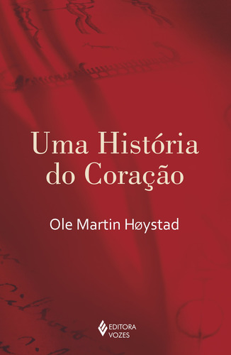 Uma história do coração, de Hoystad, Ole Martin. Editorial Editora Vozes Ltda., capa mole em português, 2015