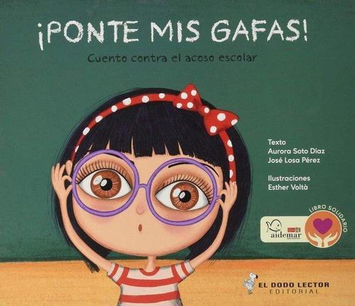 Libro: ¡ponte Mis Gafas!. Losa Pérez, José#soto Díaz, Aurora