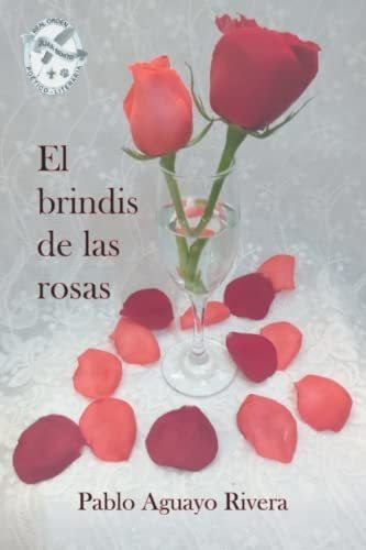 Libro : El Brindis De Las Rosas - Aguayo Rivera, Pablo 