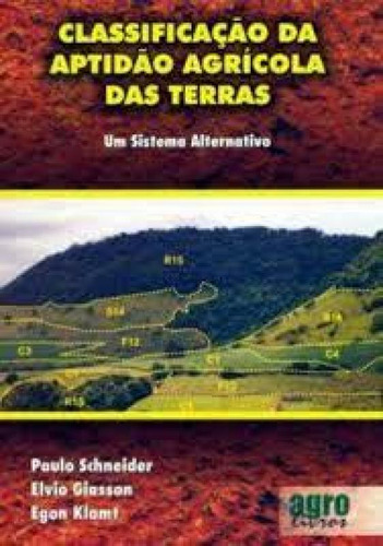 Classificação Da Aptidão Agrícola Das Terras - Um Sistem, de SCHNEIDER. Editora agrolivros, capa mole em português