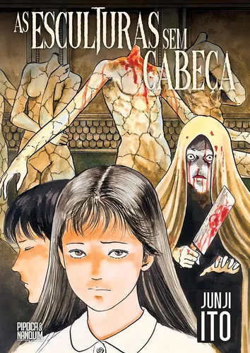 As Esculturas Sem Cabeça, De Junji Ito. Editora Pipoca & Nanquim