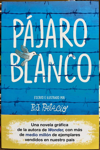 Pájaro Blanco - R. J. Palacio