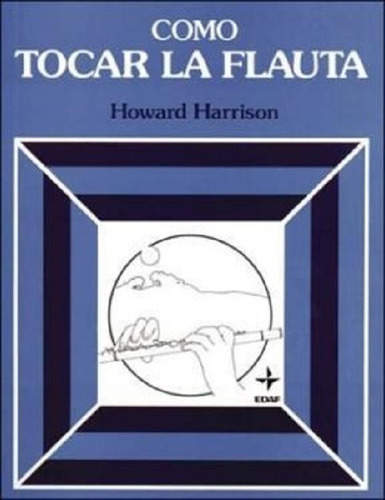 Como Tocar La Flauta - Howard Harrison - Libro Nuevo