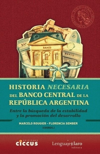 Historia Necesaria Del Banco Central De Republica Argentina