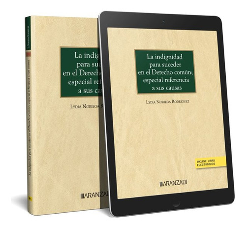 La Indignidad Para Suceder En El Derecho Comun; Especial Ref, De Lydia Noriega Rodriguez. Editorial Aranzadi En Español