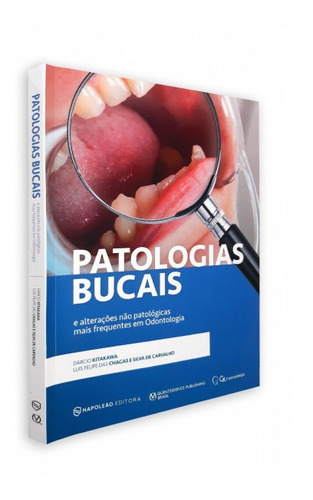 Livro Patologias Bucais E Alterações Não Patológicas Mais Frequentes Em Odontologia 1ª Ed 2022