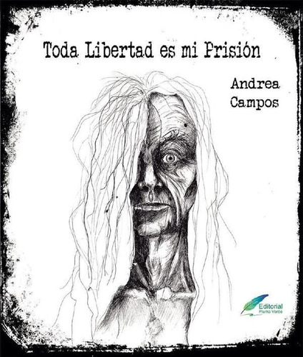 Toda Libertad Es Mi Prision - Andrea Campos