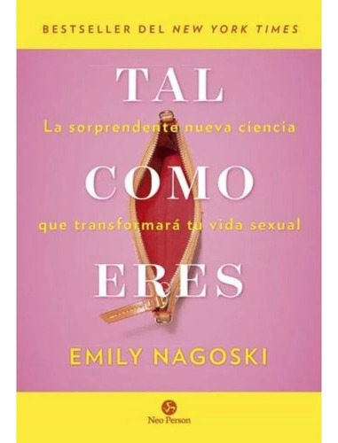 Tal Como Eres - Nagoski Emily (libro)