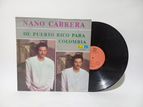 Disco Lp Nano Cabrera / De Puerto Rico Para Colombia